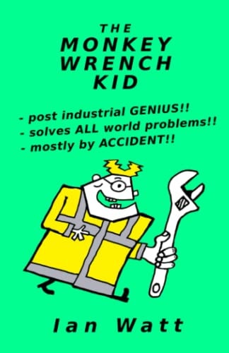 The Monkey Wrench Kid Post Industrial GENIUS - Solves ALL World Problems - Mostly by ACCIDENT