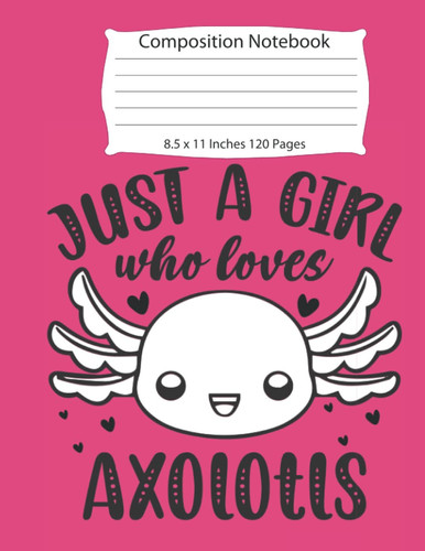 Composition Notebook: Axolotl Wide Ruled Paper Notebook Journal | Workbook for Teens Kids Students Girls for Home School College | Ruled Blank Lined ... | 8.5 x 11 inches | Premium Pink Matte Cover