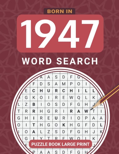 Born In 1947 Wordsearch Puzzle Book Large Print: Step Back In Time With This British Themed Wordsearch, 1947 UK Yearbook - Born in 1947 Word Search - Birthday Present / Gifts - UK Edition