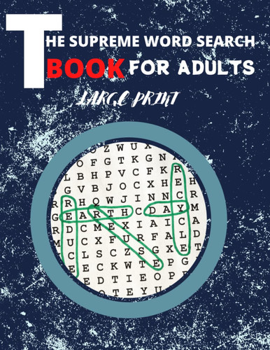 the supreme word search book for adults large print: This Big Word Search Puzzle book includes 200 puzzles for Seniors, Adults, and Young Ones.