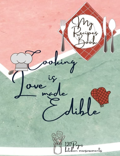My Recipes Book: Make your own cookbook, empty journal to write in family recipes.