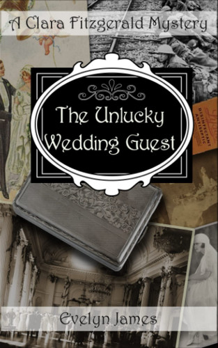 The Unlucky Wedding Guest A Clara Fitzgerald Mystery