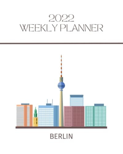 2022 Weekly Planner: Berlin; January 1, 2022 - December 31, 2022; 8" x 10"