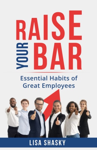 Raise Your Bar: Essential Habits of Great Employees