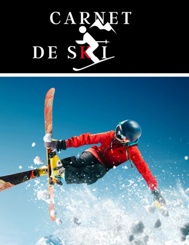 Carnet de Ski: Carnet de Notes|Journal de Bord|Ski journal|cadeaux pour un skieur | livres de ski pour enfants, hommes ou femmes qui aiment le ski| (French Edition)