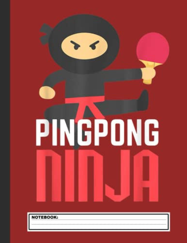 Funny Ping Pong Ninja Notebook: Table Tennis Notebook Journal, Blank Lined Ping Pong Notebook For Boys and Girls,Diary or Notebook Gift ... (8.5x11Inches,120 Pages)