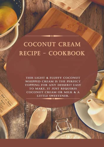 Coconut Cream Recipe - CookBook: This light & fluffy coconut whipped cream is the perfect topping for any dessert! Easy to make, it just requires coconut cream or milk & a little sweetener.