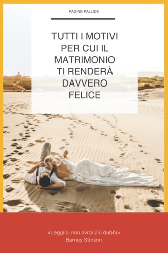 Tutti i motivi per cui il matrimonio ti renderà davvero felice: «Leggilo: non avrai più dubbi» Barney Stinson