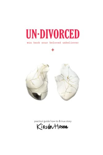 Un·Divorced: Win Back Your Beloved Unbeliever.