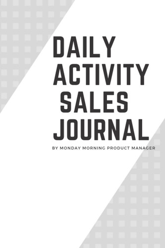 Weekly Sales Activity Planner: Fill-in-Yourself Sales Goals and Weekly Review