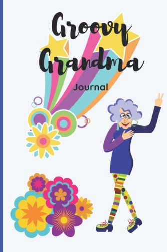 Groovy Grandma: Journal for Grandma: Grandma's Memories
