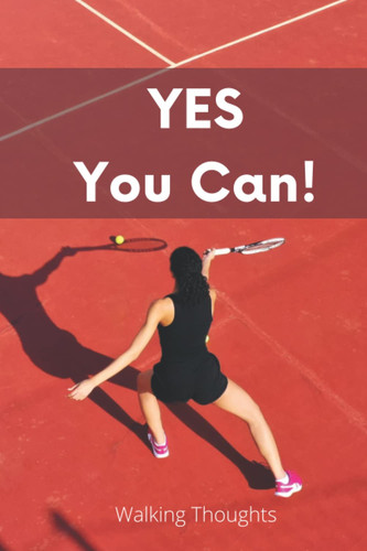 YES You Can!: Motivational Notebook, Journal, Diary