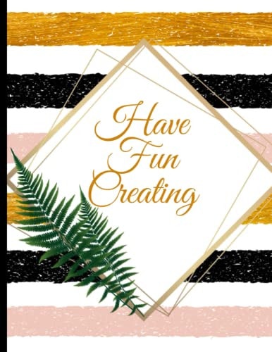Have Fun Creating: Have Fun Creating - Amazon Basics College Ruled Notebook Composition, 120 Sheet, 8.5 x 11 Inches