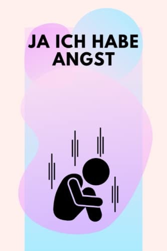 Ja Ich Habe Angst Lassen Sie Die Ängste und Negativen Gefühle in Ihnen Los, Entfesseln Sie Ihre Kreativität