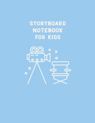 Blank storyboard notebook for kids: storyboard book for aspiring storyboard artists
