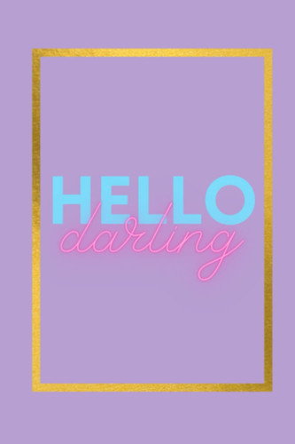 Hello Darling Lavender Notebook: Cute Lavender Notebook lined pages 120 pages: Size: 6 x 9