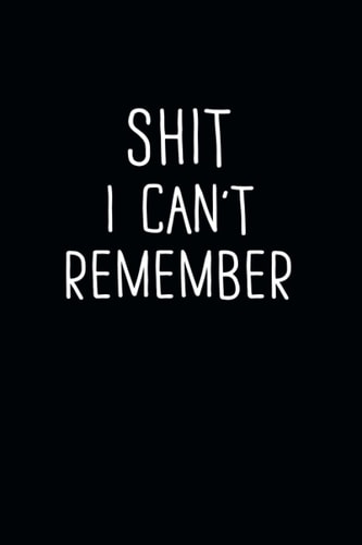 Shit I Can't Remember: Password Log Book Keeper And Internet Address Organizer With Alphabetical Tabs Black Design (6 x 9 Inches)