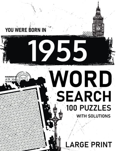 Born in 1955 Wordsearch Puzzle Book: Large Print British Themed Wordsearch - 1955 UK Yearbook