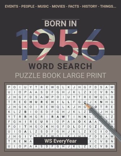 Born in 1956 Wordsearch Puzzle Book Large Print: Step Back in Time With This British Themed Wordsearch, 1956 UK Yearbook