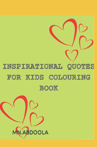 Inspirational Quotes for Kids Colouring Book