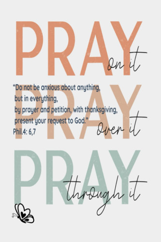Women prayer notebook/Pray on it Philippians 4:6-7