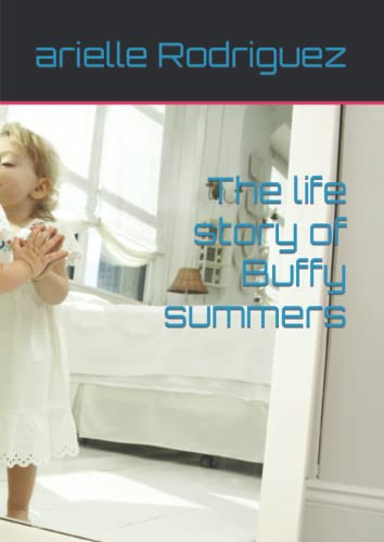 The life story of Buffy summers