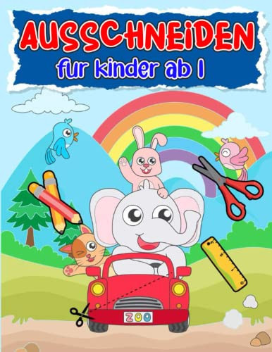 Ausschneiden für kinder ab 1: Schneiden lernen mit dem Scherenführerschein - Ausschneidebuch für Mädchen und Jungen (German Edition)