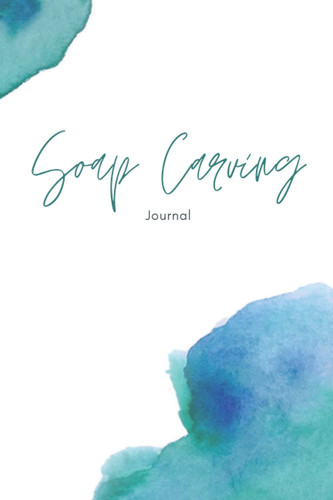 Soap Carving Journal: Monthly Organizer for Soap Carving on 100 pages | White Aquarell Edition |Tracker Logbook for Women and Men