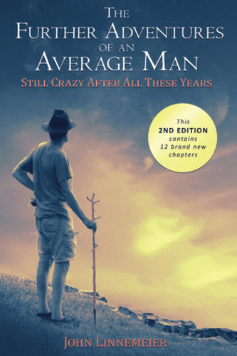 The Further Adventures of an Average Man:: Still Crazy After All These Years