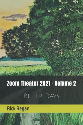 Zoom Theater 2021 - Volume 2: Bitter Days