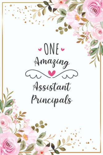 One Amazing Assistant Principal: Blank Lined Journal/Notebook for Assistant Principal, Perfect Assistant Principal Gifts for Women, Birthday, ... Thanksgiving, Valentine's Day and Christmas