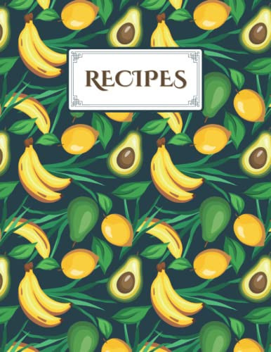 Recipes: Blank Cookbook Journal To Write In Your Own Healthy Recipes, Track Calories And Build A Balanced Diet