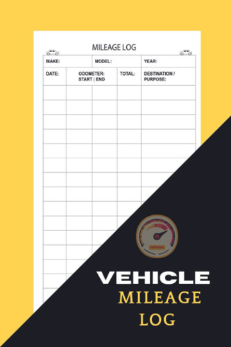 Vehicle mileage log: Mileage log book for taxes: Log Book to keep track of you business trips: Record And Track Your Daily Mileage For Taxes
