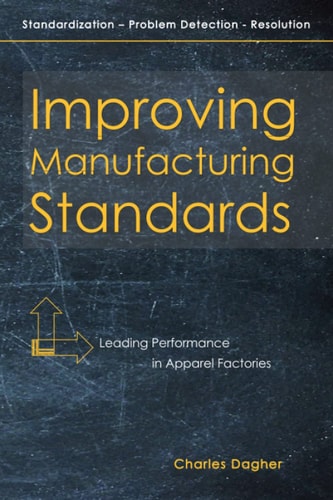 Improving Manufacturing Standards: in Apparel Factories - Aligning work standardization with the factory's strategic goals