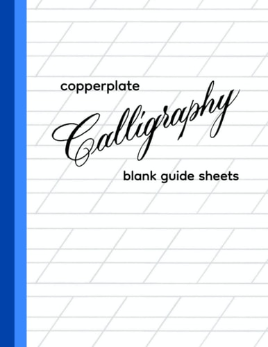 Copperplate Calligraphy: Blank Guide Sheets