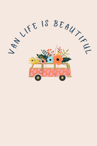 VAN LIFE IS BEAUTIFUL: LINED NOTEBOOK