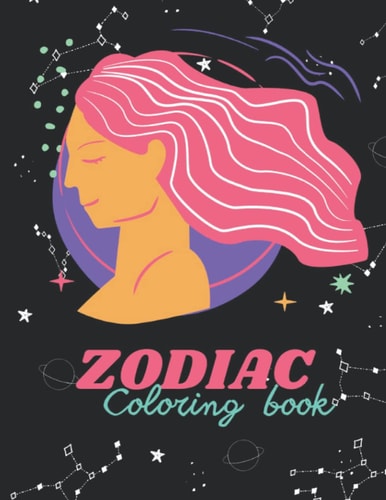 Zodiac Coloring Book: 12 Horoscope Designs For Stress Relief and Relaxation