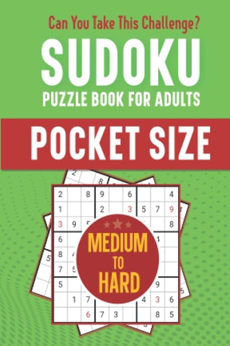 Sudoku Puzzle Book For Adults Pocket Size: Medium To Hard Small Sudoku Puzzles and Full Solutions – Perfect for Beginners
