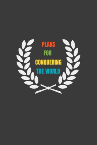 Plans For Conquering The World: Coworkers, Men, Women - Gifts For Office | 6x9 Lined Notebook Journal