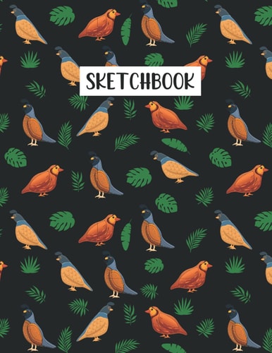 Quail Sketchbook: Quail animals Lover Sketchbook For Men, Women, Girls, and Kids Sketch Drawing Book - 8.5 x 11 Inches - 100 Pages