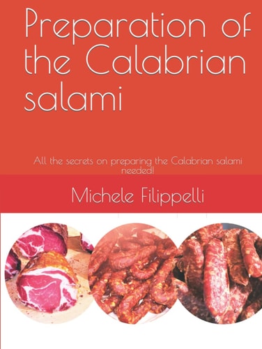 Preparation of the Calabrian salami: All the secrets on preparing the Calabrian salami needed!