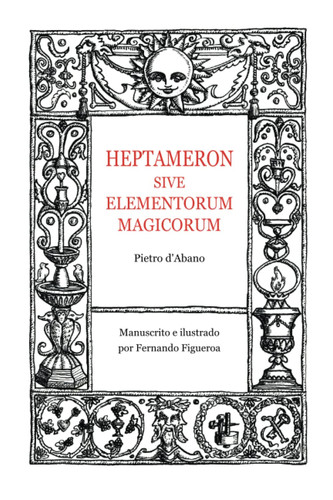 Heptameron Sive Elementorum Magicorum