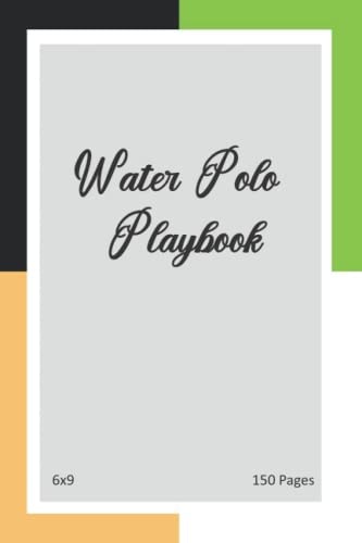 Water Polo Playbook: Journal to Keep Record Water Polo, 6x9 Size, 150 Pages
