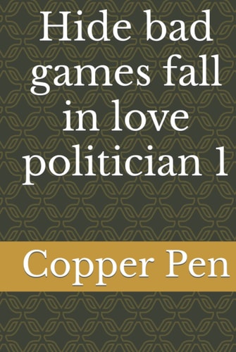 Hide bad games fall in love politician 1