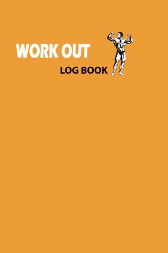 Workout Log Book: Fitness Journal and Exercise Notebook to Track your Progress, Gym Planner for Men and Women