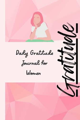 Gratitude: Daily Gratitude Journal for Women: 26-Week Gratitude Journal with Prompts for Women