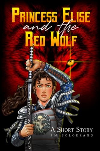 Princess Elise and the Red Wolf A Short Story