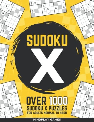 Sudoku X Over 1000 Sudoku X Puzzles for Adults Normal to Hard: Mindplay Games Sudoku X Puzzle Book for Adults of All Levels Beginner to Expert