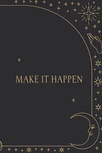 Make It Happen - Law of Attraction, Manifestation Journal (Notebook, diary)