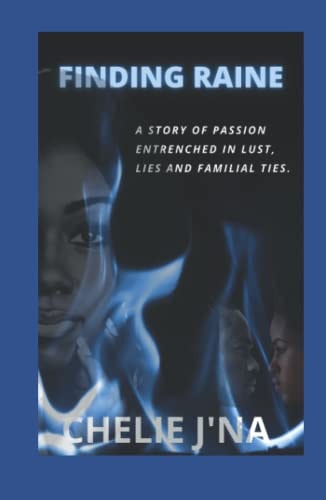 Finding Raine: PREMIUM: A story of passion entrenched in lust, lies, and familial ties